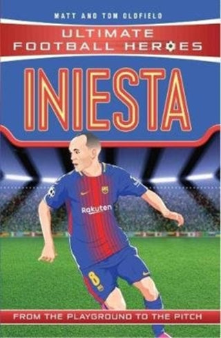 Cover image for 9781786068040 - Ultimate Football Heroes: Iniesta (Midfield Generals 9)