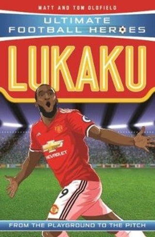 Cover image for 9781786068859 - Ultimate Football Heroes: Lukaku (Goal Machines)