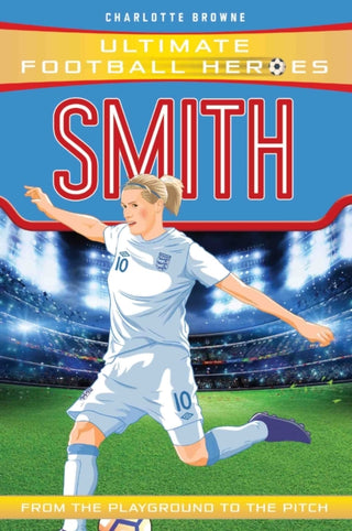 Cover image for 9781786069719 - Kelly Smith (Ultimate Football Heroes - the No. 1 football series)