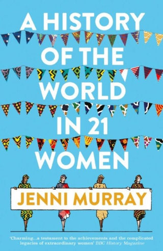 Cover image for 9781786076281 - A History of the World in 21 Women