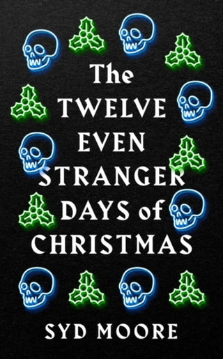 Cover image for 9781786079794 - The Twelve Even Stranger Days of Christmas