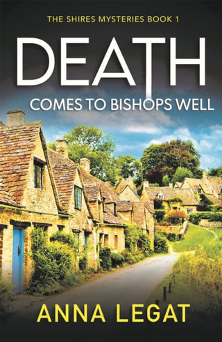Cover image for 9781786157942 - Death Comes to Bishops Well: The Shires Mysteries 1
