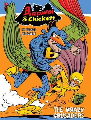 Cover image for 9781786184924 - Birdman and Chicken: The Krazy Crusaders