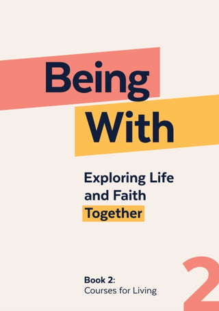 Cover image for 9781786226945 - Being With Book 2 Courses For Living