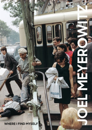Cover image for 9781786271860 - Joel Meyerowitz: Where I Find Myself