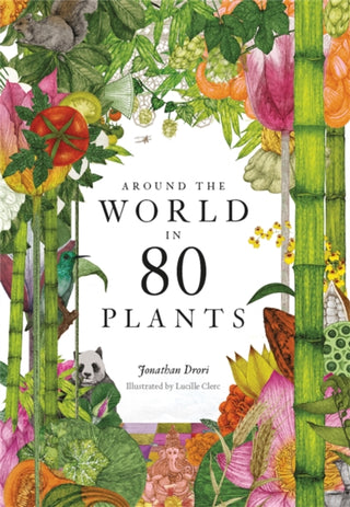 Cover image for 9781786272300 - Around the World in 80 Plants
