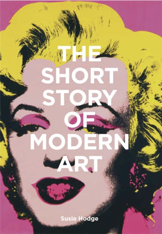 Cover image for 9781786273697 - The Short Story of Modern Art