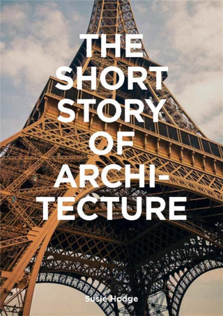 Supplemental image for 9781786273703 - The Short Story of Architecture