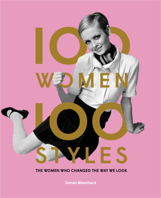 Cover image for 9781786274854 - 100 Women • 100 Styles