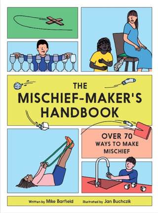 Cover image for 9781786275509 - The Mischief Maker's Handbook