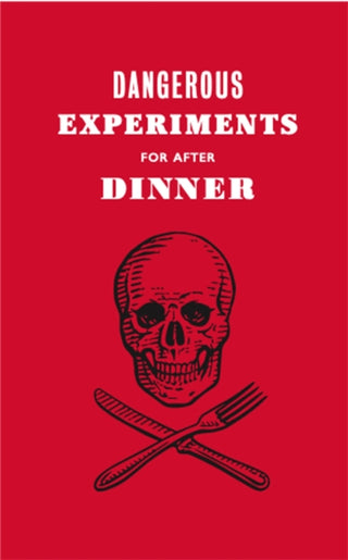 Cover image for 9781786276179 - Dangerous Experiments for After Dinner