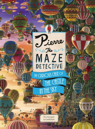 Cover image for 9781786277244 - Pierre The Maze Detective: The Curious Case of the Castle in the Sky