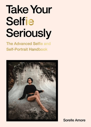 Cover image for 9781786279040 - Take Your Selfie Seriously