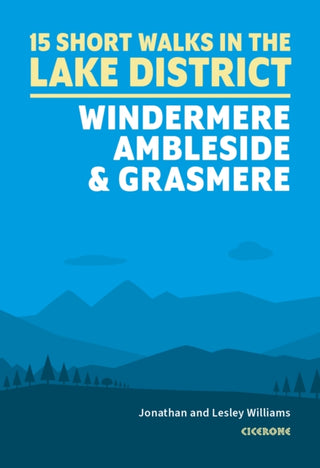 Cover image for 9781786311528 - 15 Short Walks in the Lake District: Windermere Ambleside and Grasmere