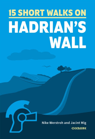 Cover image for 9781786311573 - 15 Short Walks Hadrian's Wall