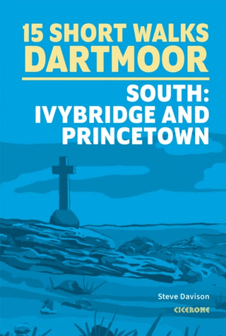 Cover image for 9781786311924 - 15 Short Walks on Dartmoor South - Ivybridge and Princetown