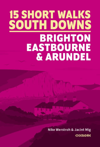 Supplemental image for 9781786312037 - 15 Short Walks in the South Downs: Brighton, Eastbourne and Arundel