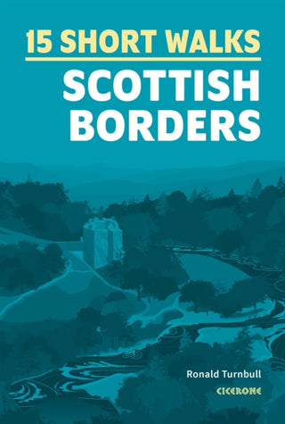 Cover image for 9781786312518 - 15 Short Walks in the Scottish Borders