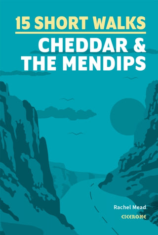 Cover image for 9781786312549 - 15 Short Walks Cheddar and the Mendips