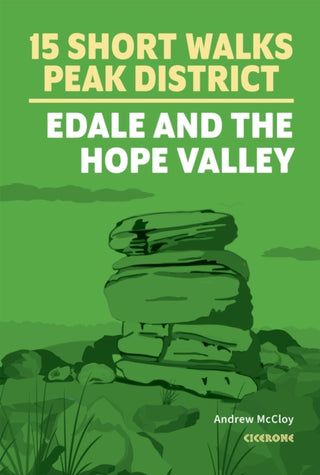 Cover image for 9781786312587 - 15 Short Walks in the Peak District - Edale and the Hope Valley