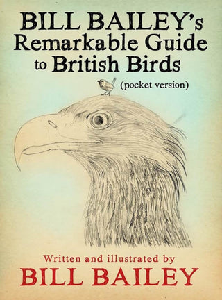 Cover image for 9781786487131 - Bill Bailey's Remarkable Guide to British Birds
