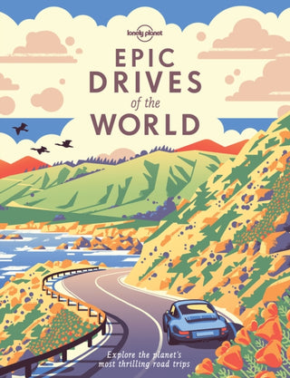 Cover image for 9781786578648 - Lonely Planet Epic Drives of the World