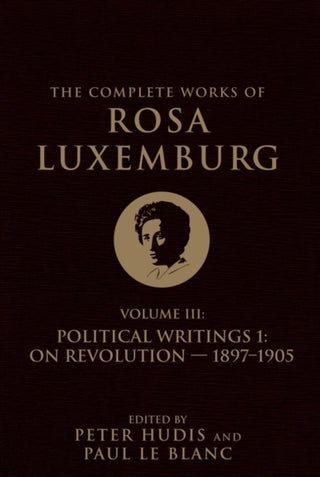 Cover image for 9781786635341 - The Complete Works of Rosa Luxemburg Volume III