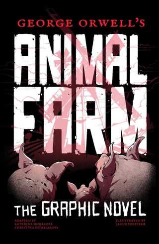 Cover image for 9781786751638 - George Orwell's Animal Farm