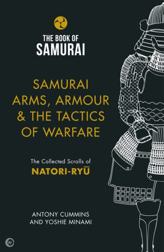 Cover image for 9781786781734 - Samurai Arms, Armour & the Tactics of Warfare (The Book of Samurai Series)