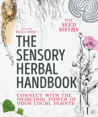 Cover image for 9781786782113 - The Sensory Herbal Handbook