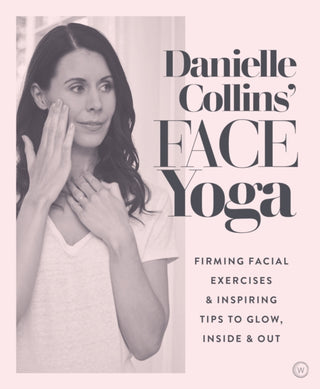 Cover image for 9781786782458 - Danielle Collins' Face Yoga