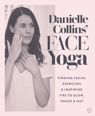 Cover image for 9781786782458 - Danielle Collins' Face Yoga