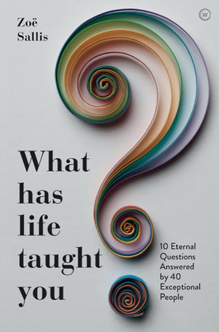 Supplemental image for 9781786783509 - What Has Life Taught You?
