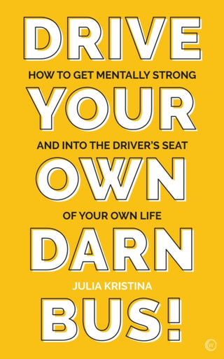 Cover image for 9781786784728 - Drive Your Own Darn Bus!
