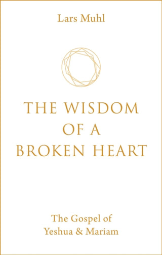 Cover image for 9781786785145 - The Wisdom of a Broken Heart