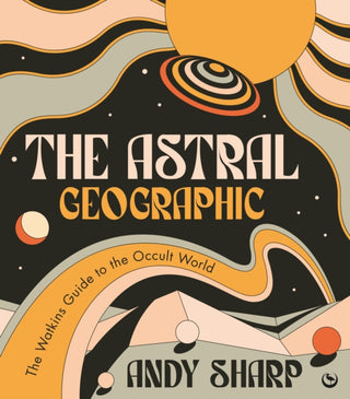 Cover image for 9781786786739 - The Astral Geographic