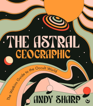 Cover image for 9781786786739 - The Astral Geographic