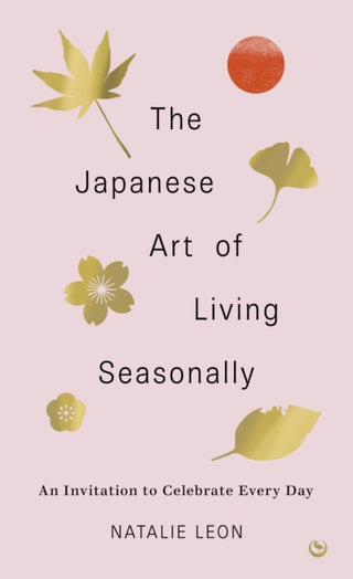 Supplemental image for 9781786787859 - The Japanese Art of Living Seasonally