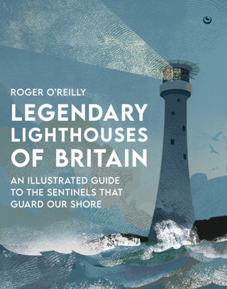 Cover image for 9781786788115 - Legendary Lighthouses of Britain