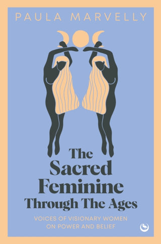 Cover image for 9781786788757 - The Sacred Feminine Through The Ages