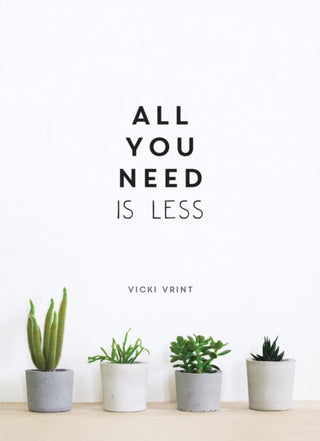Supplemental image for 9781786857668 - All You Need is Less
