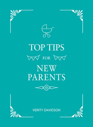 Cover image for 9781786859730 - Top Tips For New Parents