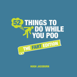 Cover image for 9781786859969 - 52 Things To Do While You Poo - The Fart Edition