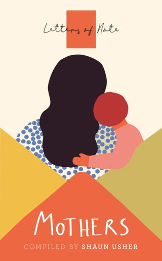 Cover image for 9781786899446 - Letters of Note: Mothers