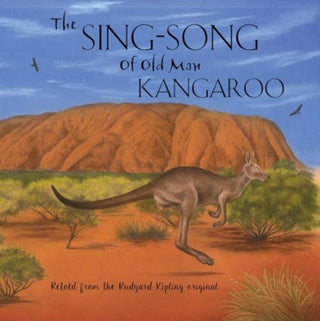 Cover image for 9781786908391 - The Sing-Song of Old Man Kangaroo