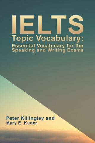 Cover image for 9781786938671 - IELTS Topic Vocabulary: Essential Vocabulary for the Speaking and Writing Exams
