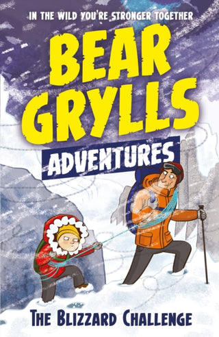 Cover image for 9781786960122 - A Bear Grylls Adventure 1: The Blizzard Challenge
