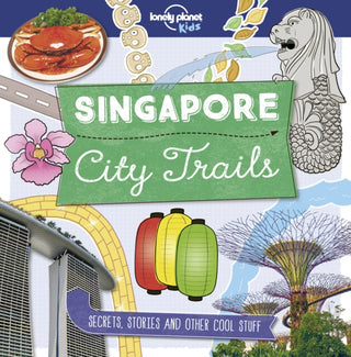 Cover image for 9781787014824 - Lonely Planet Kids City Trails - Singapore