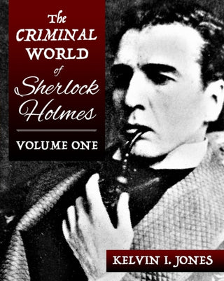 Cover image for 9781787058651 - The Criminal World Of Sherlock Holmes - Volume One