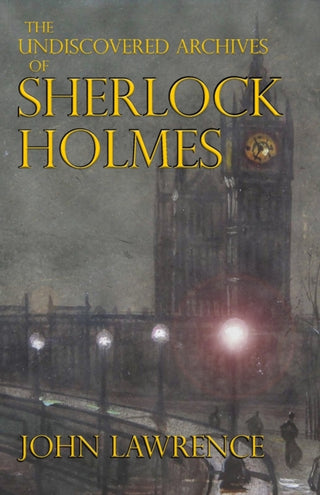 Cover image for 9781787059559 - The Undiscovered Archives of Sherlock Holmes